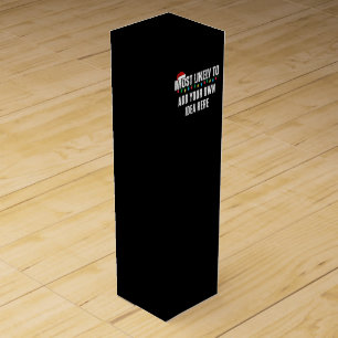 😂Create a Funny Most Likely To Be Quote Christmas Wine Box