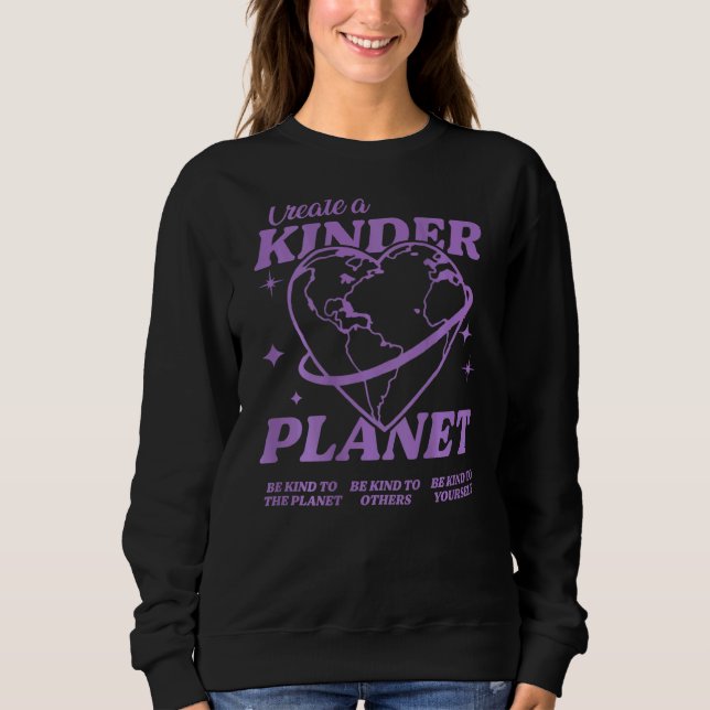 Create A Kinder Planet Aesthetic Trend 1 Sweatshirt (Front)