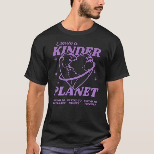 Create A Kinder Planet Aesthetic Trend 1 T_Shirt