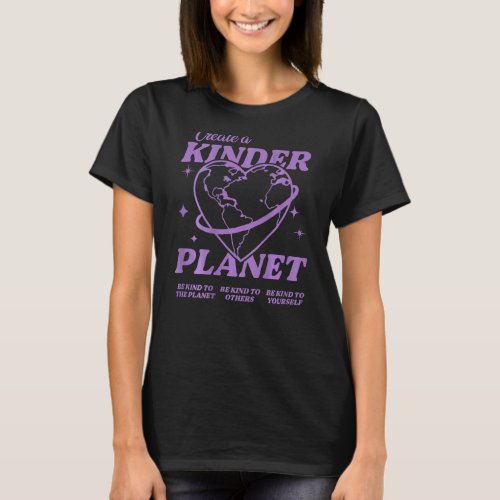 Create A Kinder Planet Aesthetic Trend 1 T_Shirt