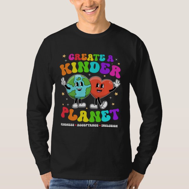 Create a Kinder Planet Be Kind Unity Day Earth Day T-Shirt (Front)