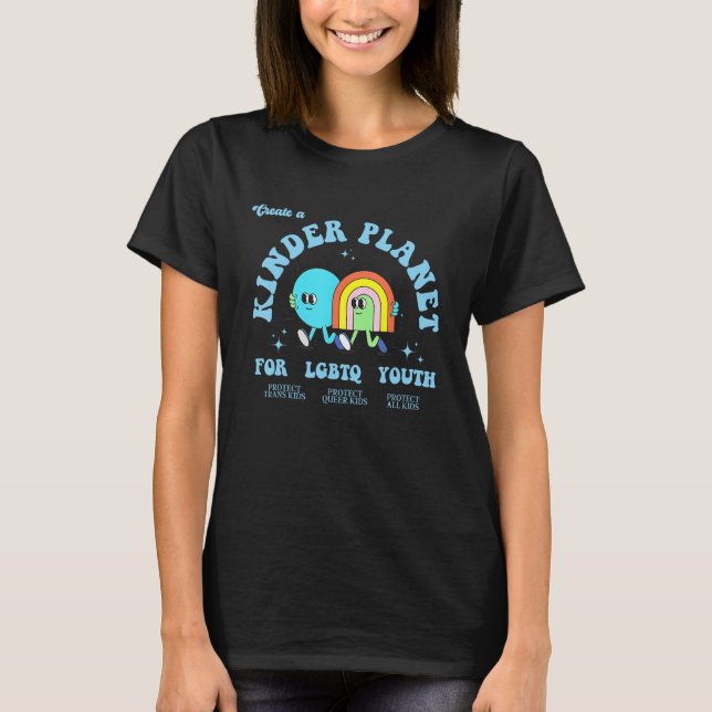 Create A Kinder Planet LGBTQ Ally Protect Trans Ki T-Shirt (Front)
