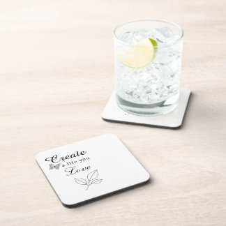 Create a Life You Love Motivational Beverage Coaster