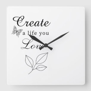 Create a Life You Love Motivational Card Square Wall Clock