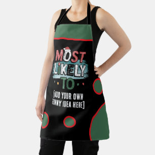 😂Create a Most Likely To 🎄 Funny Christmas Quote Apron