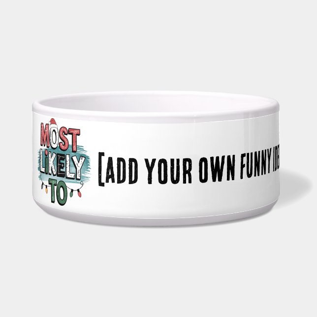 😂Create a Most Likely To 🎄 Funny Christmas Quote Bowl (Front)