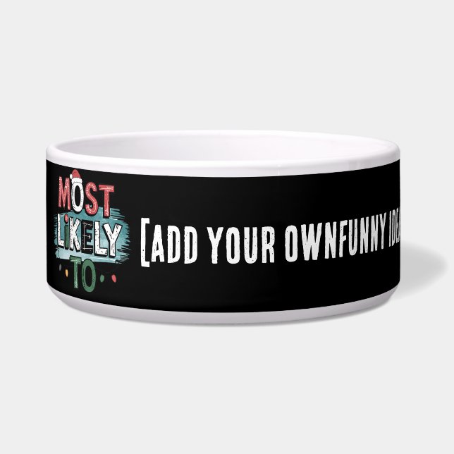 😂Create a Most Likely To 🎄 Funny Christmas Quote Bowl (Front)