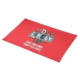 😂Create a Most Likely To 🎄 Funny Christmas Quote Cloth Placemat