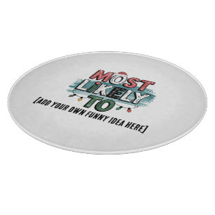 😂Create a Most Likely To 🎄 Funny Christmas Quote Cutting Board