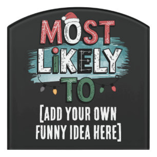 😂Create a Most Likely To 🎄 Funny Christmas Quote Door Sign
