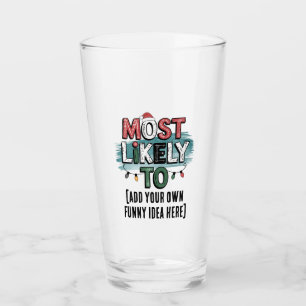😂Create a Most Likely To 🎄 Funny Christmas Quote Glass