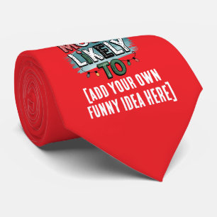 😂Create a Most Likely To 🎄 Funny Christmas Quote Neck Tie
