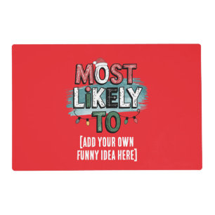 😂Create a Most Likely To 🎄 Funny Christmas Quote Placemat