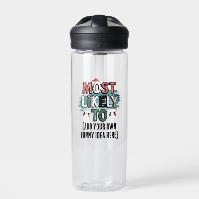 😂Create a Most Likely To 🎄 Funny Christmas Quote Water Bottle (Front)