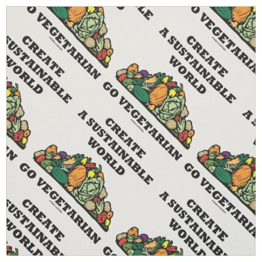 Create A Sustainable World Go Vegetarian Advice Fabric