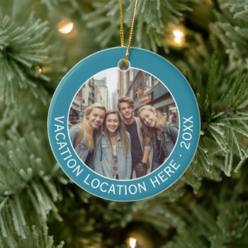 Create A Vacation Souvenir With Photo And Text Ceramic Ornament by NationalParkShop at Zazzle