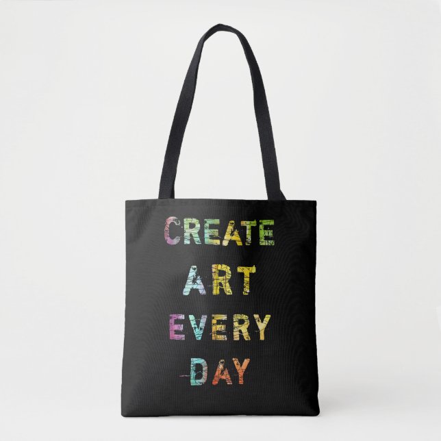 Create Art Every Day Tote Bag (Front)