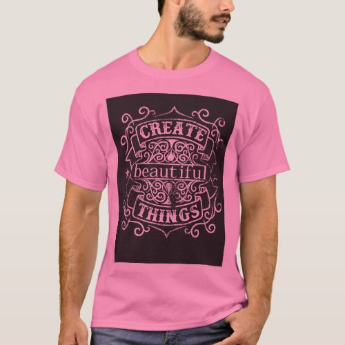 Create Beauty T_Shirt