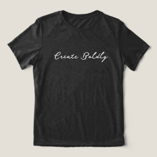'Create Boldly' Dreamers Doers Artist Entrepreneur Tri-Blend Shirt