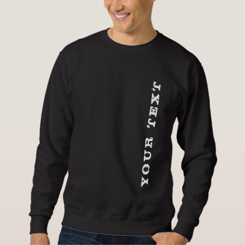 Create Custom Add Your Text Template Mens Black Sweatshirt