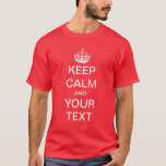 Create / Customize your own Keep Calm Shirt<br><div class="desc">Create / Customize your own Keep Calm Shirt(s).</div>