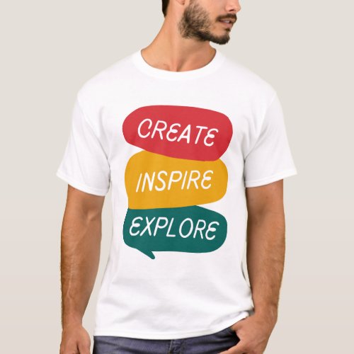 Create Explore Inspire Adventure T_shirt