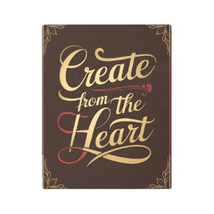Create From The Heart Metal Print
