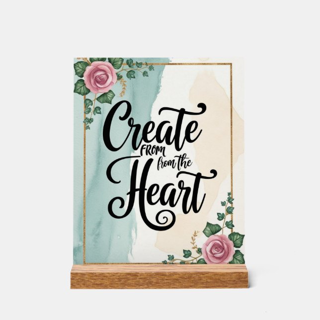 Create From The Heart option 3 Acrylic Sign (Front)