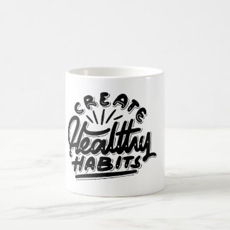 create healthy habbits self motivational design coffee mug