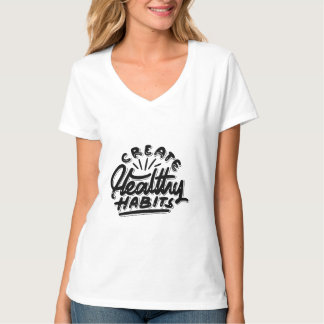 create healthy habbits self motivational design T-Shirt