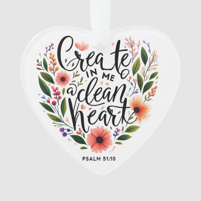 Create in Me a clean Heart floral Ornament (Front)