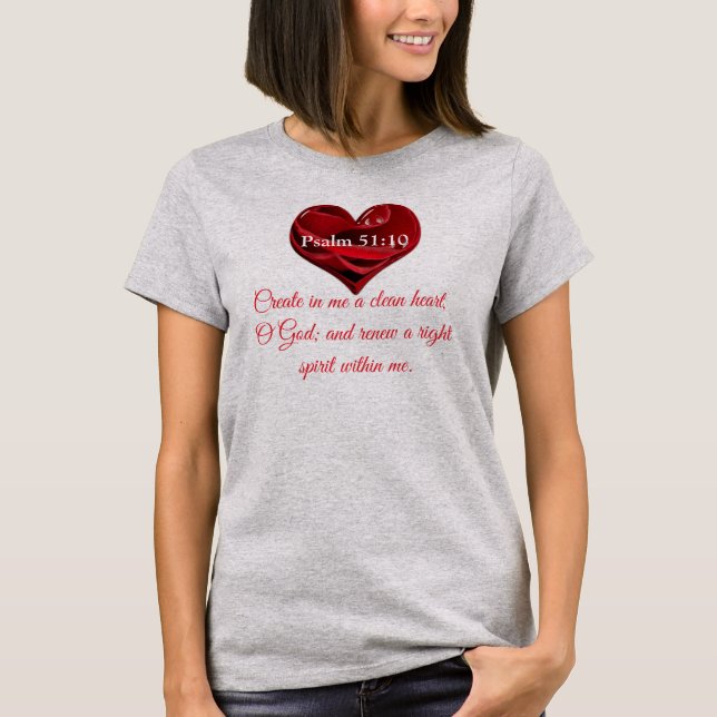 Create In Me A Clean Heart T-Shirt (Front)