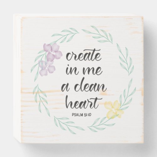 Create in me a clean heart  watercolor wreath wooden box sign