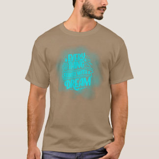 Create Inspiring Story Positive Message Motivation T-Shirt