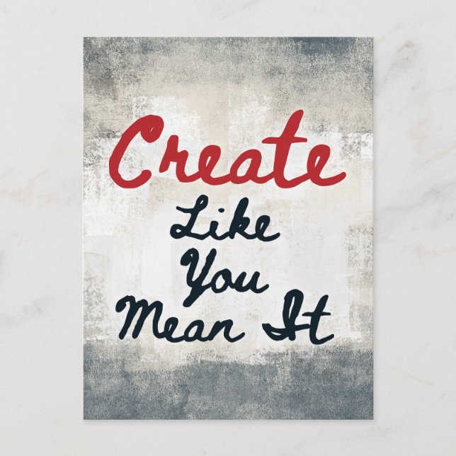 Create Like You Mean It Postcard (Front)