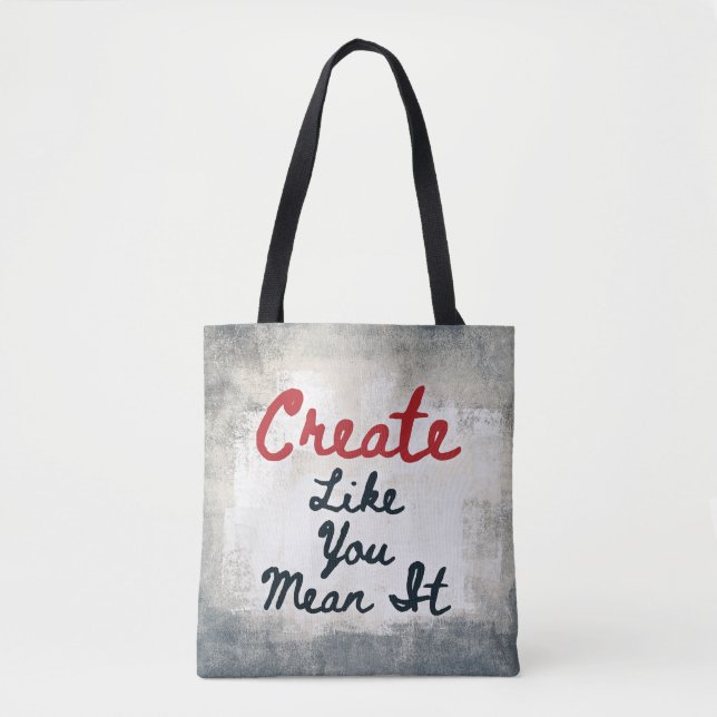 Create Like You Mean It Tote Bag (Front)