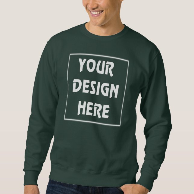 Create My Own Green Sweatshirt (Front)