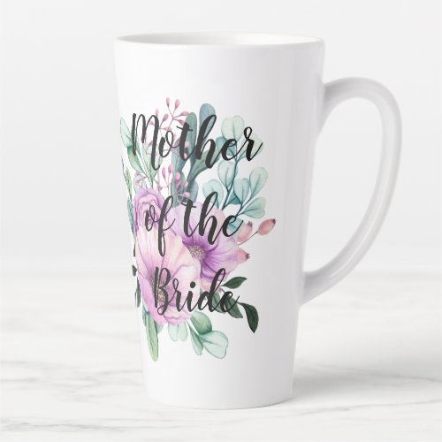 Create Own MOTHER of BRIDE GROOM Gift Named Floral Latte Mug