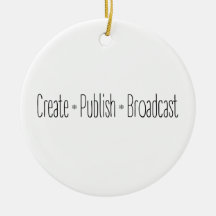"CREATE • PUBLISH • BROADCAST", text, CREATE,