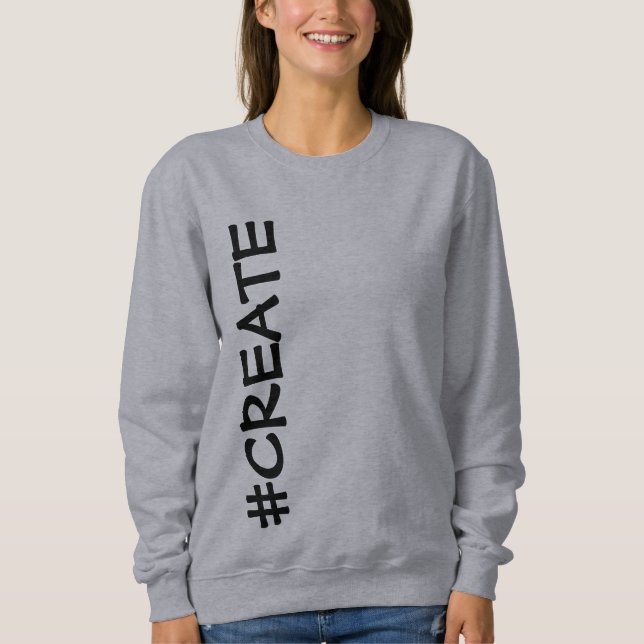 #CREATE (Rotated) Women's Sweatshirt (Front)