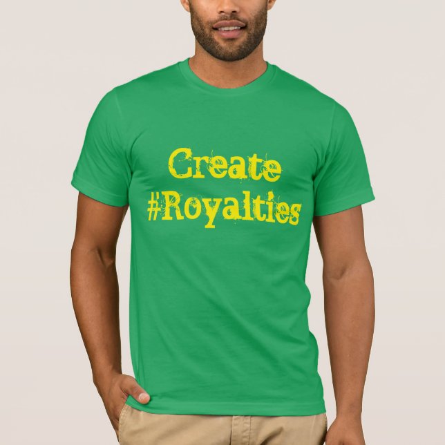 Create #Royalties Tee In Green & Gold (Front)