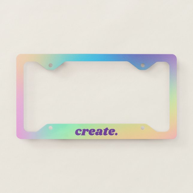 "Create." Soft Pastel Rainbow Gradient License Plate Frame (Front)
