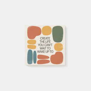 Create The Life You Can't Wait To Wake Up To Post-it Notes