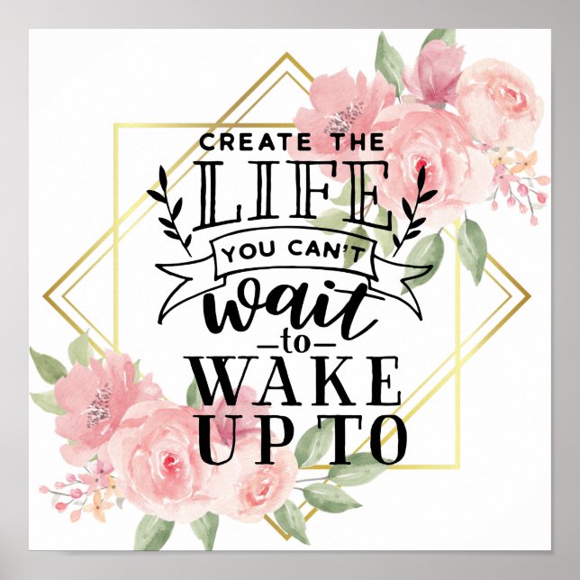 Create the life you can't wait to wake up to poste poster (Front)