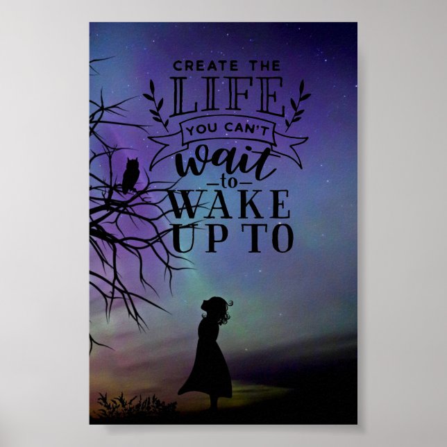 Create the life you can't wait to wake up to poster (Front)