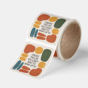 Create The Life You Can't Wait To Wake Up To Square Sticker