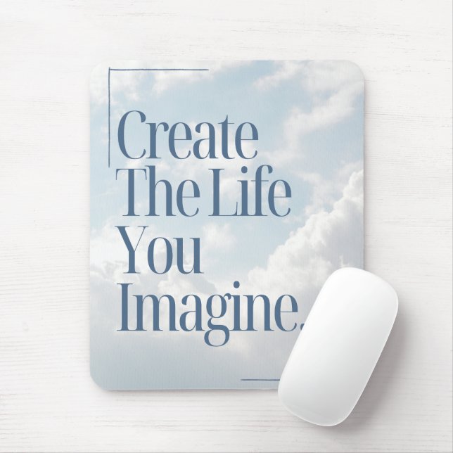 'Create The Life You Imagine' Soft Blue, Clouds Mouse Pad (With Mouse)