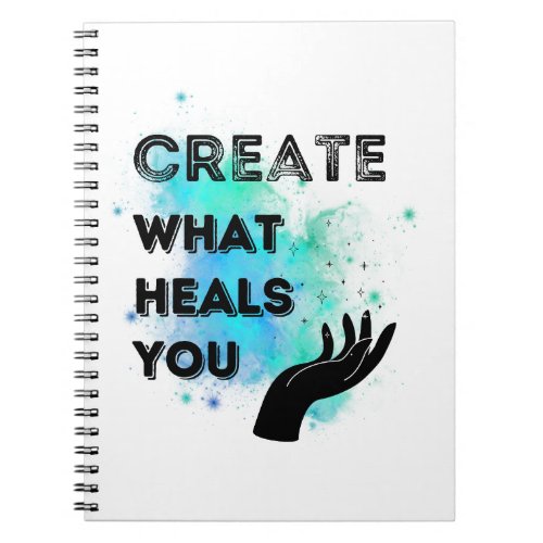Create what heals you _ mystic line art quote notebook