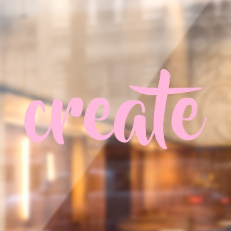 "Create" Window Cling
