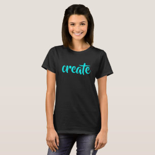 "Create" Women's T-Shirt